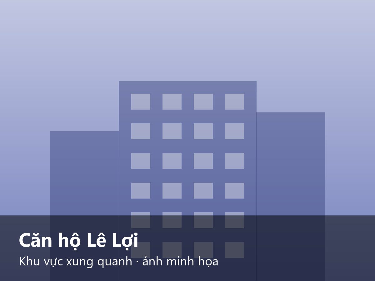 Căn hộ Lê Lợi Khu vực xung quanh · ảnh minh họa – ảnh minh họa
